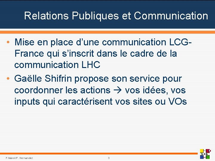 Relations Publiques et Communication • Mise en place d’une communication LCGFrance qui s’inscrit dans