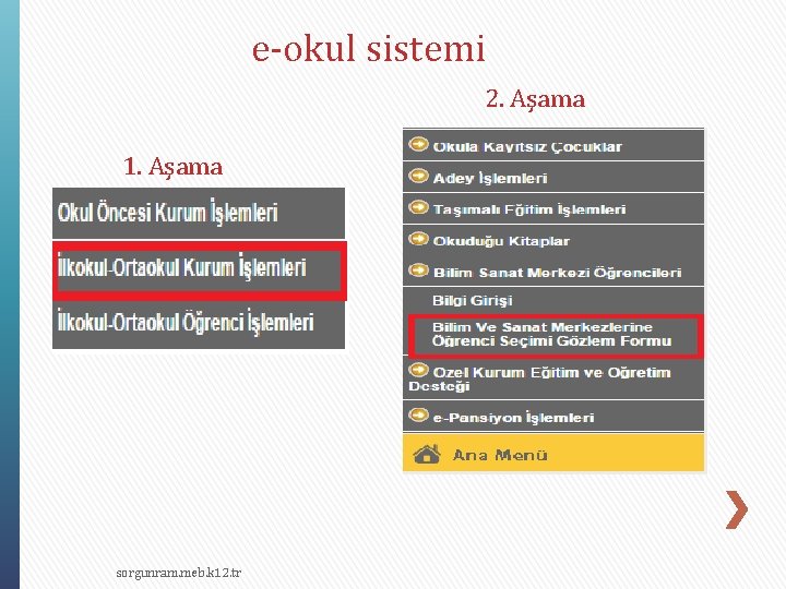 e-okul sistemi 2. Aşama 1. Aşama sorgunram. meb. k 12. tr 