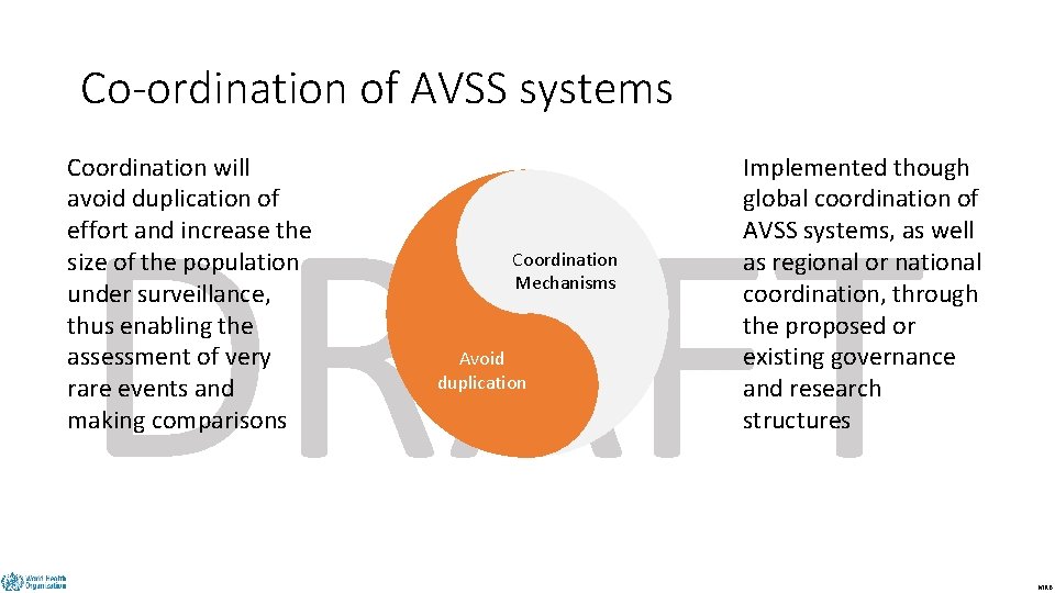 Co-ordination of AVSS systems Coordination will avoid duplication of effort and increase the size