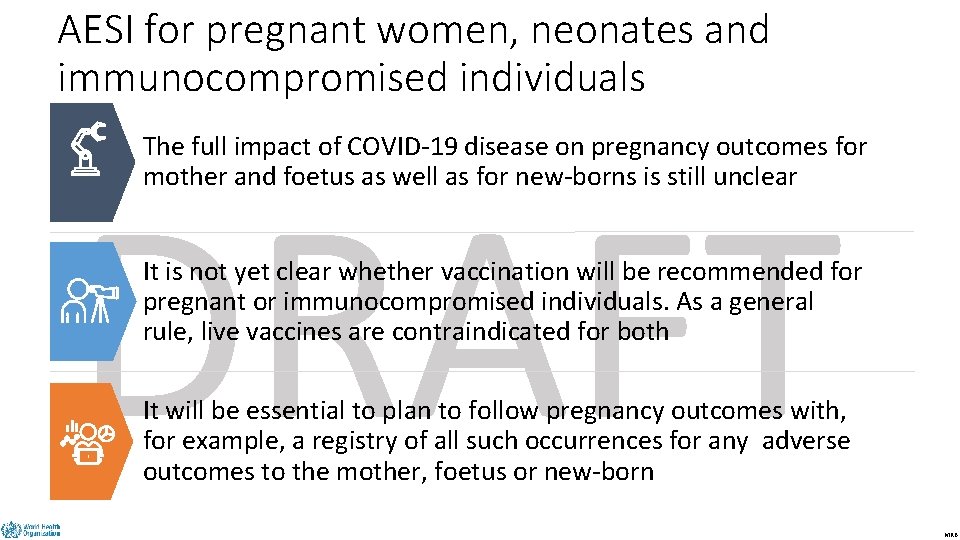 AESI for pregnant women, neonates and immunocompromised individuals The full impact of COVID-19 disease