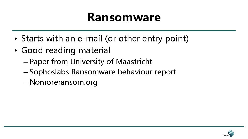 Ransomware • Starts with an e-mail (or other entry point) • Good reading material