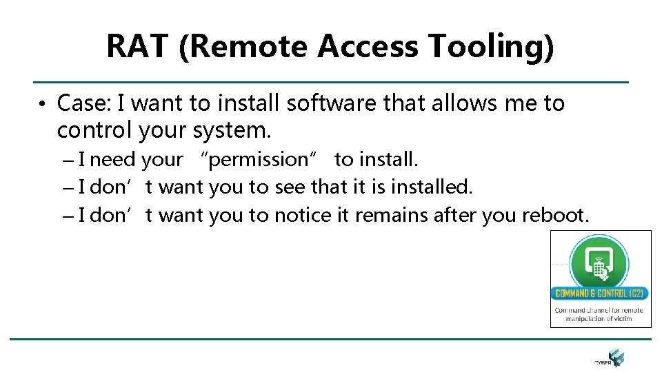RAT (Remote Access Tooling) • Case: I want to install software that allows me
