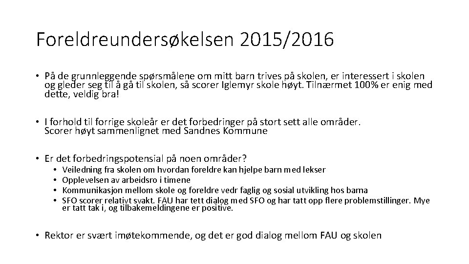 Foreldreundersøkelsen 2015/2016 • På de grunnleggende spørsmålene om mitt barn trives på skolen, er