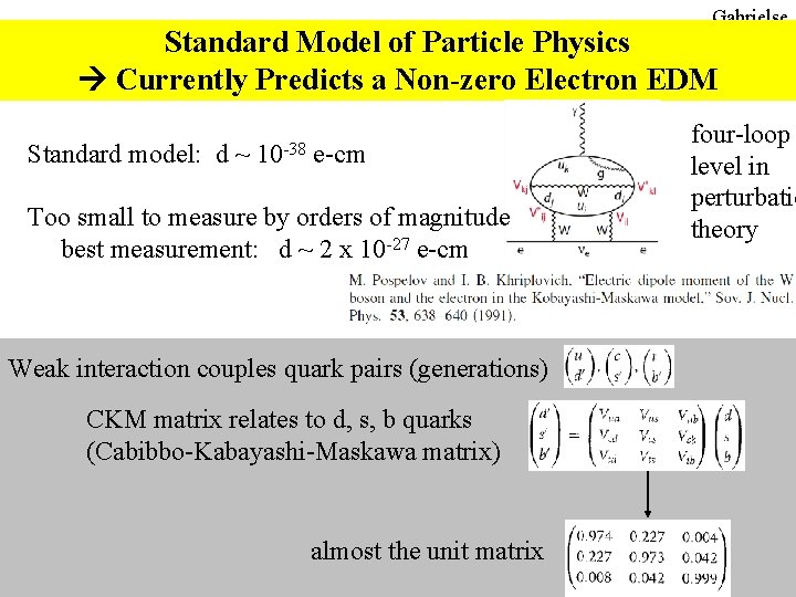 Gabrielse Standard Model of Particle Physics Currently Predicts a Non-zero Electron EDM Standard model: