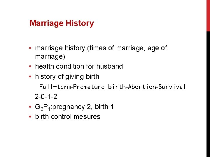 Marriage History • marriage history (times of marriage, age of marriage) • health condition