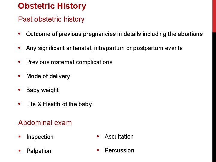 Obstetric History Past obstetric history • Outcome of previous pregnancies in details including the