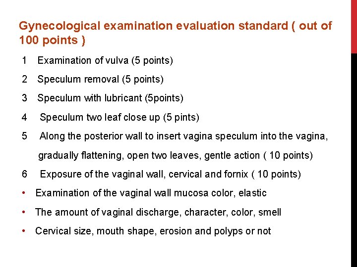 Gynecological examination evaluation standard ( out of 100 points ) 1 Examination of vulva