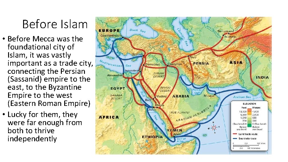 Before Islam • Before Mecca was the foundational city of Islam, it was vastly