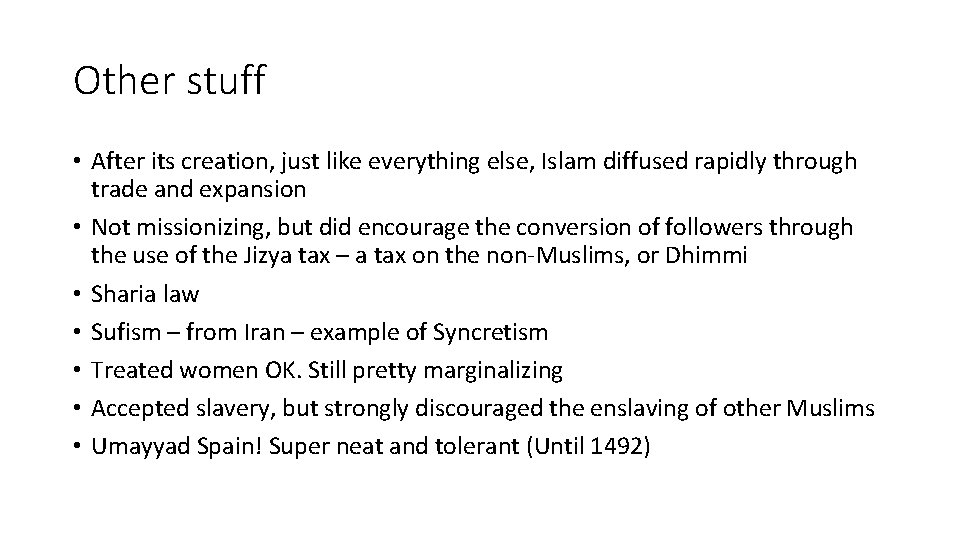 Other stuff • After its creation, just like everything else, Islam diffused rapidly through