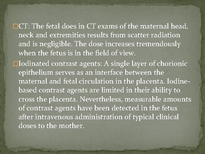 �CT: The fetal does in CT exams of the maternal head, neck and extremities