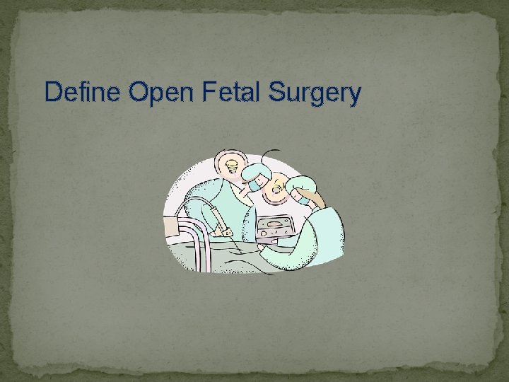 Define Open Fetal Surgery 