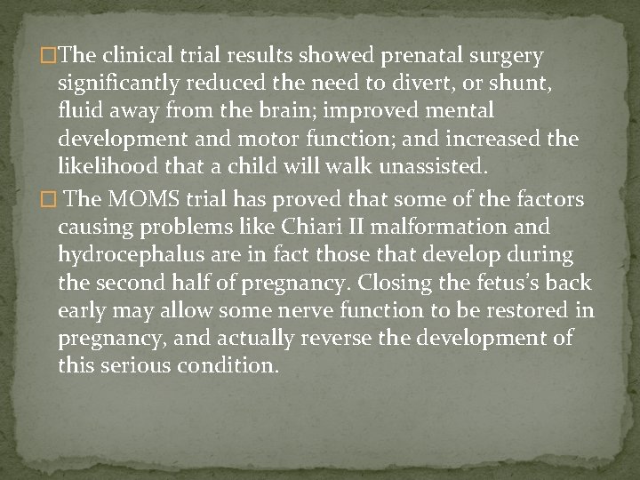 �The clinical trial results showed prenatal surgery significantly reduced the need to divert, or