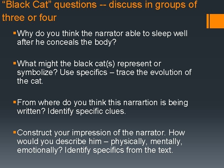 “Black Cat” questions -- discuss in groups of three or four § Why do