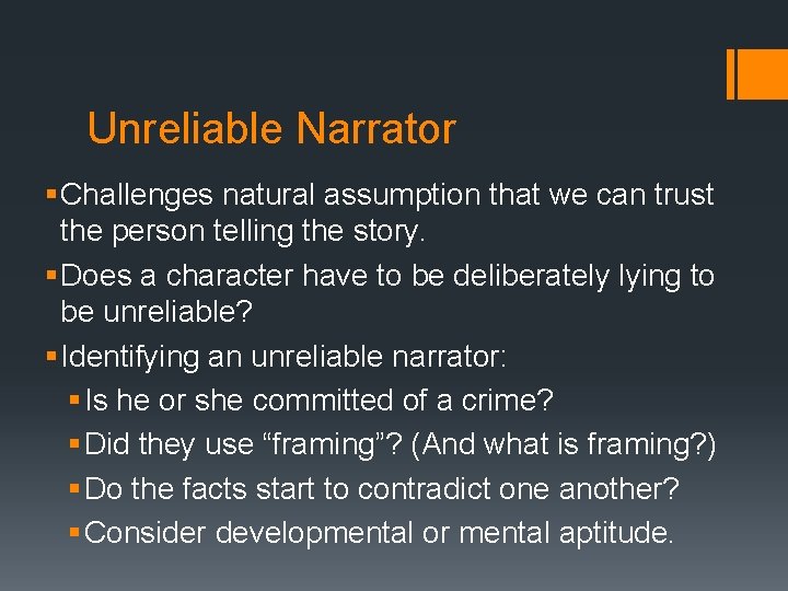 Unreliable Narrator § Challenges natural assumption that we can trust the person telling the