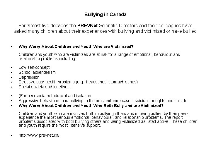 Bullying in Canada For almost two decades the PREVNet Scientific Directors and their colleagues