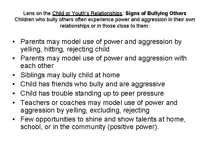 Lens on the Child or Youth’s Relationships: Signs of Bullying Others Children who bully