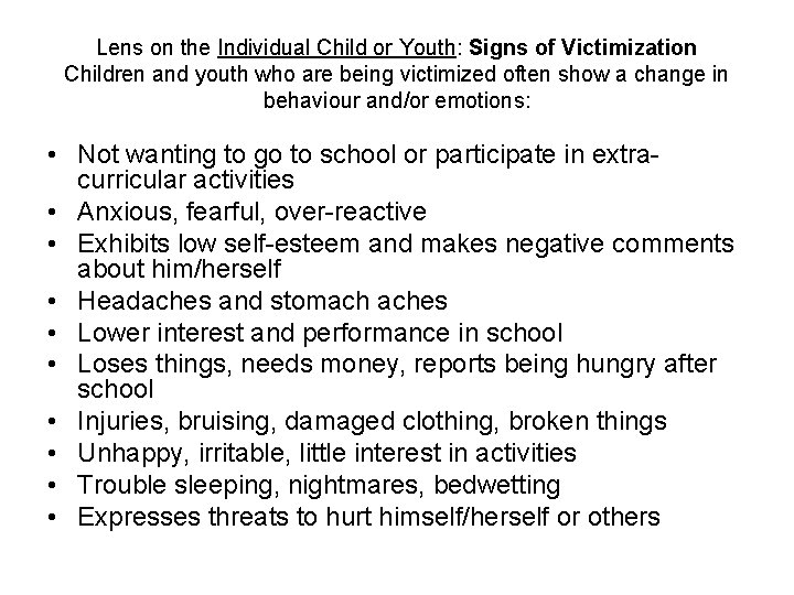 Lens on the Individual Child or Youth: Signs of Victimization Children and youth who
