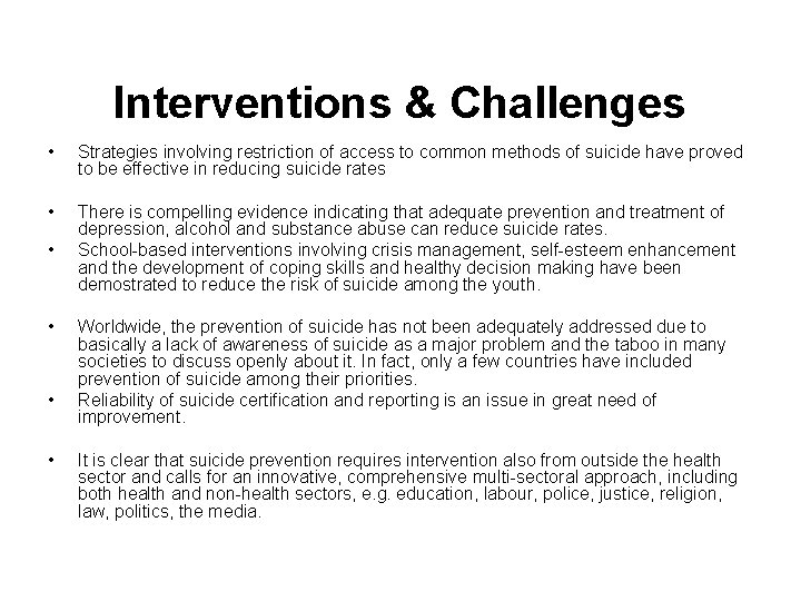Interventions & Challenges • Strategies involving restriction of access to common methods of suicide