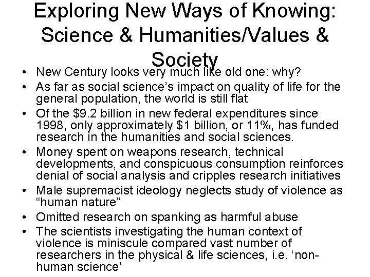 Exploring New Ways of Knowing: Science & Humanities/Values & Society New Century looks very