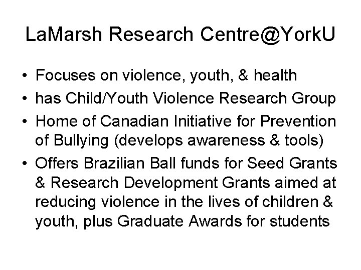 La. Marsh Research Centre@York. U • Focuses on violence, youth, & health • has