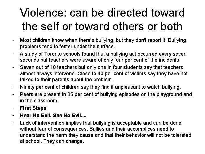 Violence: can be directed toward the self or toward others or both • •