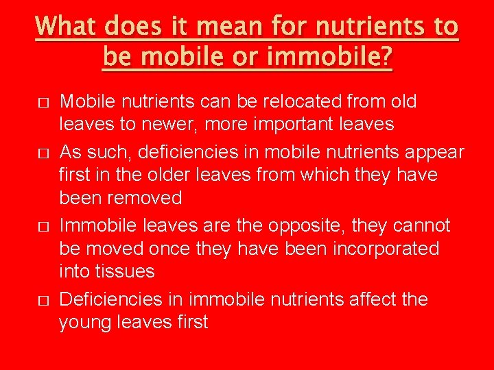 What does it mean for nutrients to be mobile or immobile? � � Mobile