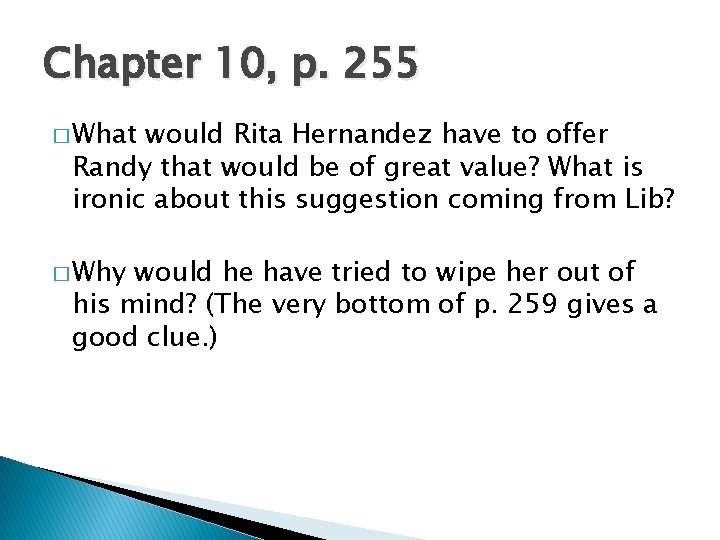 Chapter 10, p. 255 � What would Rita Hernandez have to offer Randy that