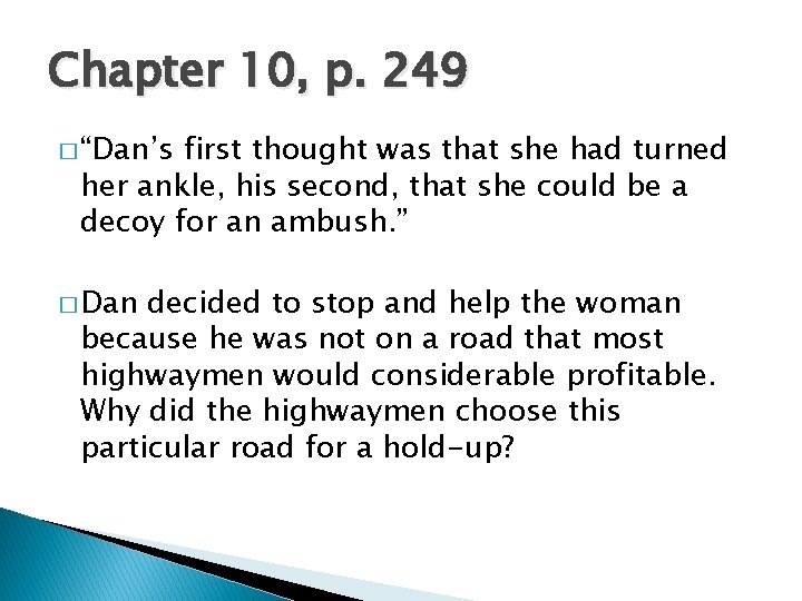 Chapter 10, p. 249 � “Dan’s first thought was that she had turned her