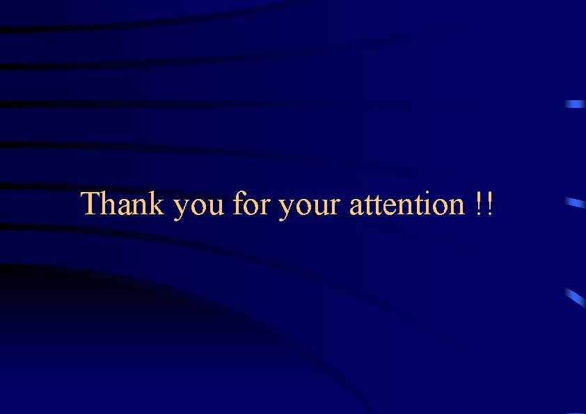 Thank you for your attention !! 