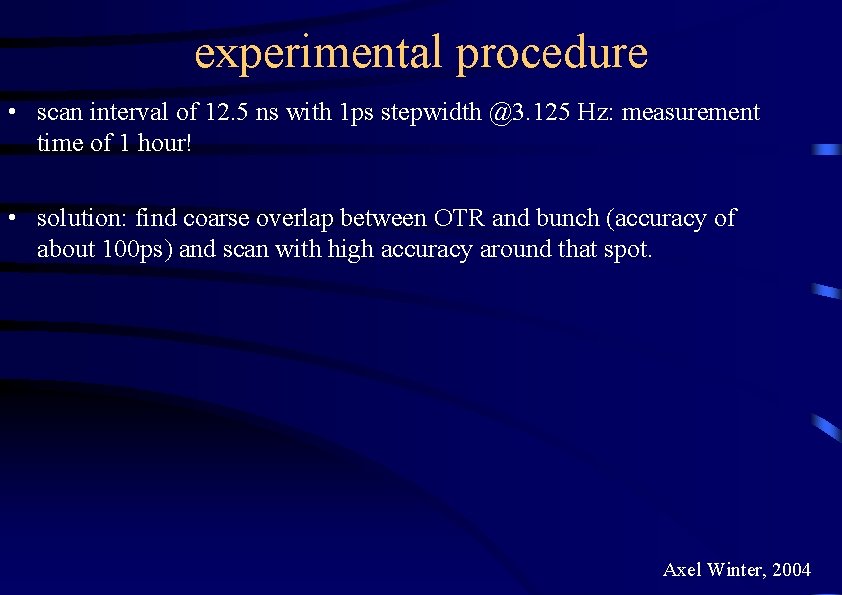 experimental procedure • scan interval of 12. 5 ns with 1 ps stepwidth @3.