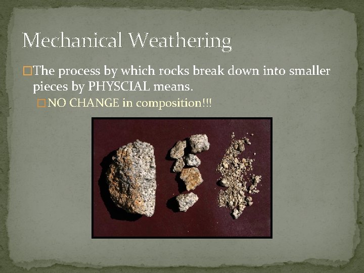 Weathering Processes Weathering Definition Process by which atmospheric