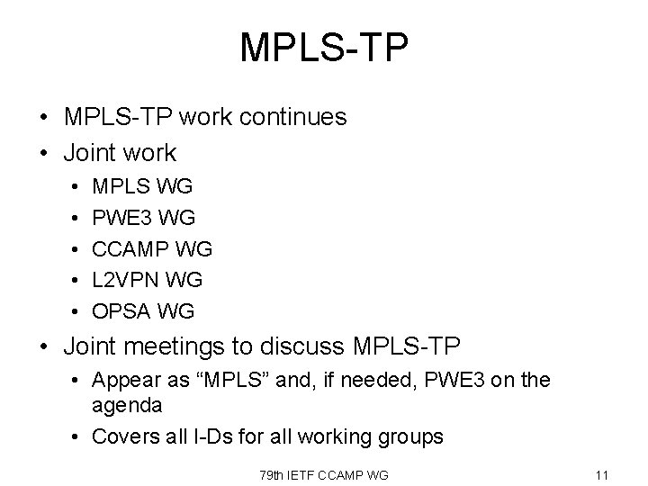 MPLS-TP • MPLS-TP work continues • Joint work • • • MPLS WG PWE