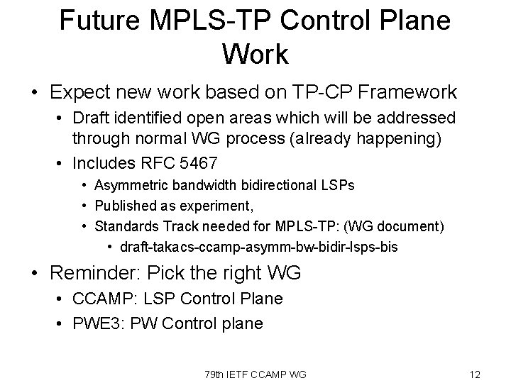 Future MPLS-TP Control Plane Work • Expect new work based on TP-CP Framework •