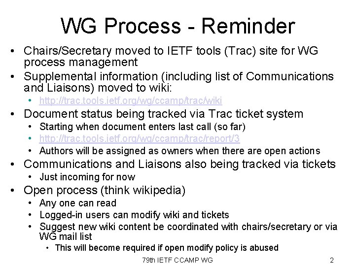 WG Process - Reminder • Chairs/Secretary moved to IETF tools (Trac) site for WG