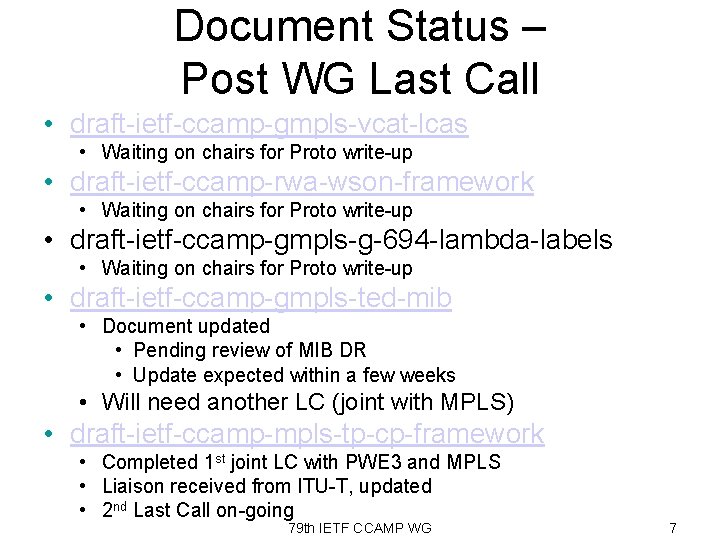 Document Status – Post WG Last Call • draft-ietf-ccamp-gmpls-vcat-lcas • Waiting on chairs for