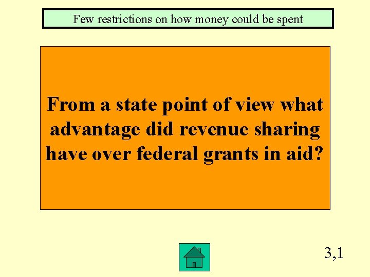 Few restrictions on how money could be spent From a state point of view