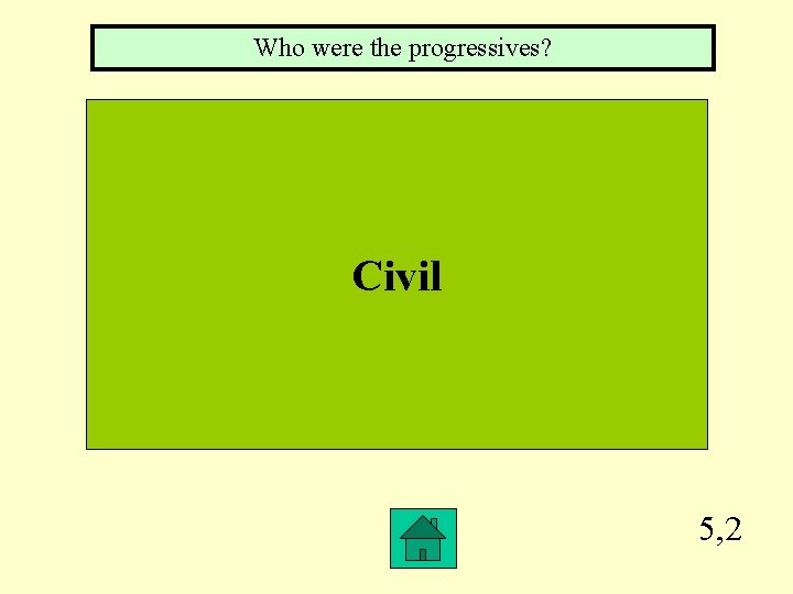 Who were the progressives? Civil 5, 2 