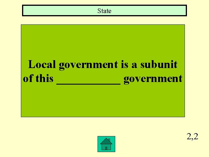 State Local government is a subunit of this ______ government 2, 2 