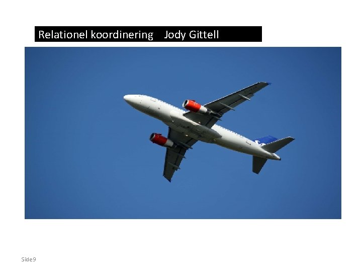 Relationel koordinering Jody Gittell Side 9 