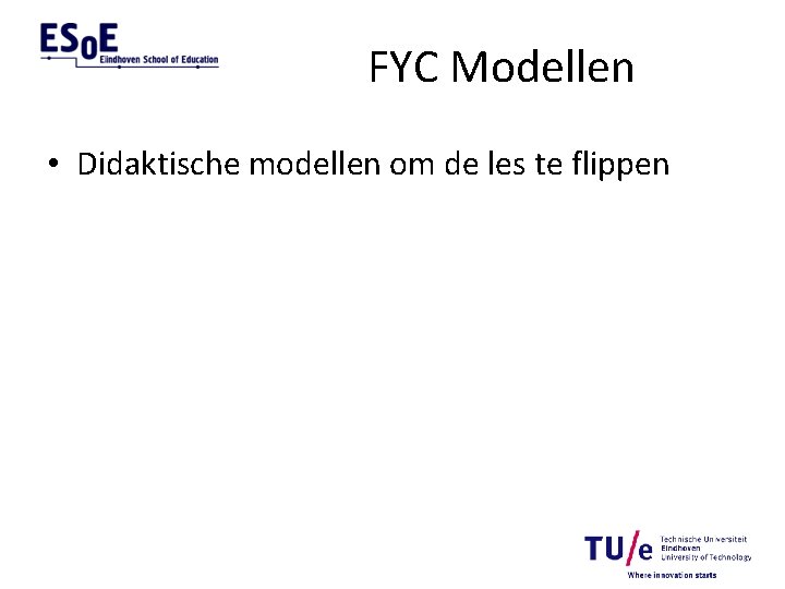 FYC Modellen • Didaktische modellen om de les te flippen 