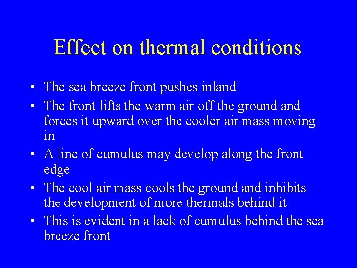 Effect on thermal conditions • The sea breeze front pushes inland • The front