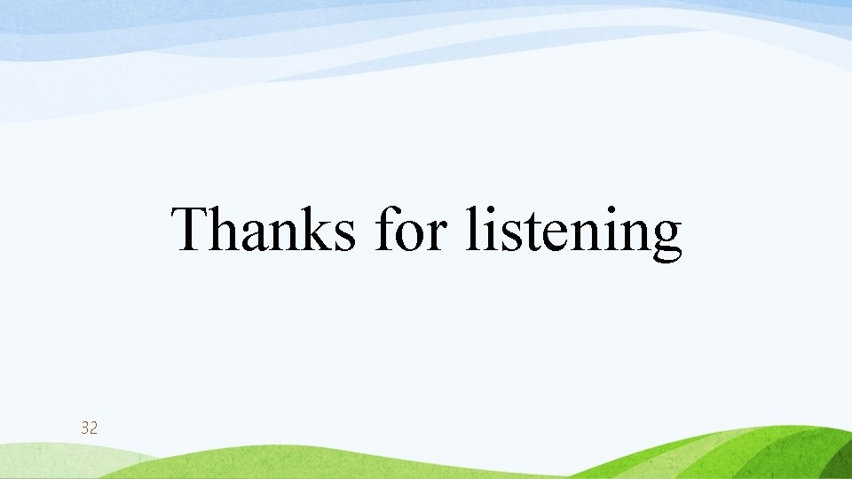 Thanks for listening 32 