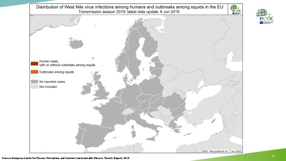 Source: European Centre for Disease Prevention and Control. Communicable Disease Threats Report, 2019 9