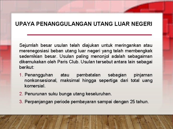 UPAYA PENANGGULANGAN UTANG LUAR NEGERI Sejumlah besar usulan telah diajukan untuk meringankan atau merenegosiasi