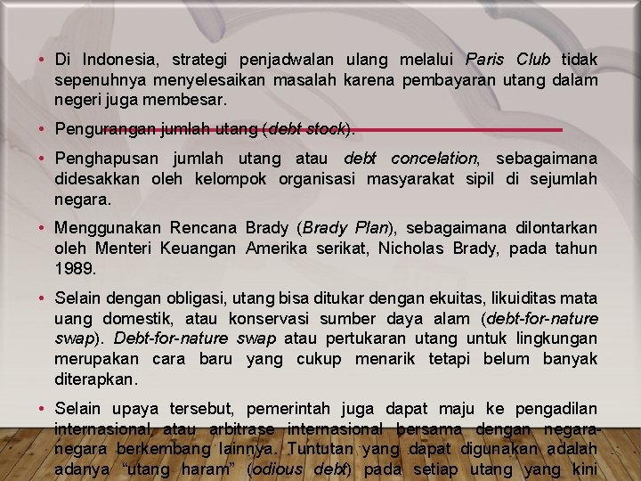  • Di Indonesia, strategi penjadwalan ulang melalui Paris Club tidak sepenuhnya menyelesaikan masalah