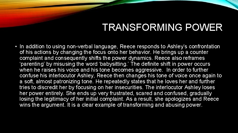 TRANSFORMING POWER • In addition to using non-verbal language, Reece responds to Ashley’s confrontation