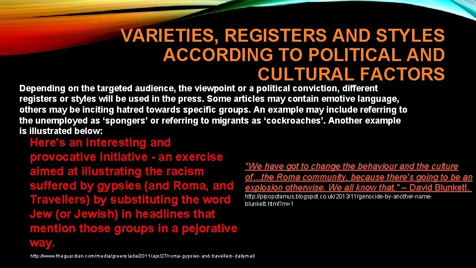 VARIETIES, REGISTERS AND STYLES ACCORDING TO POLITICAL AND CULTURAL FACTORS Depending on the targeted