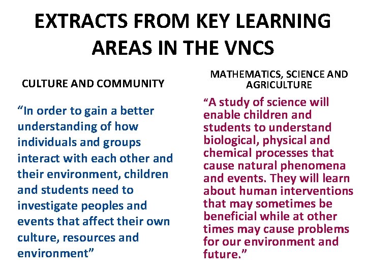 EXTRACTS FROM KEY LEARNING AREAS IN THE VNCS CULTURE AND COMMUNITY “In order to