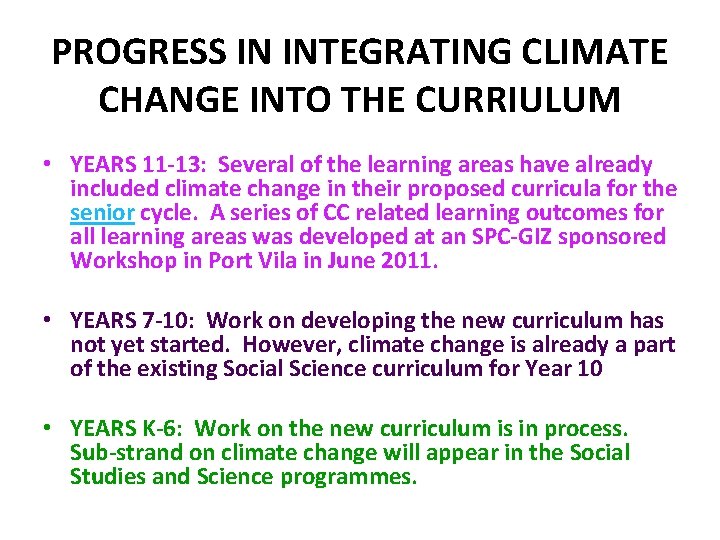 PROGRESS IN INTEGRATING CLIMATE CHANGE INTO THE CURRIULUM • YEARS 11 -13: Several of