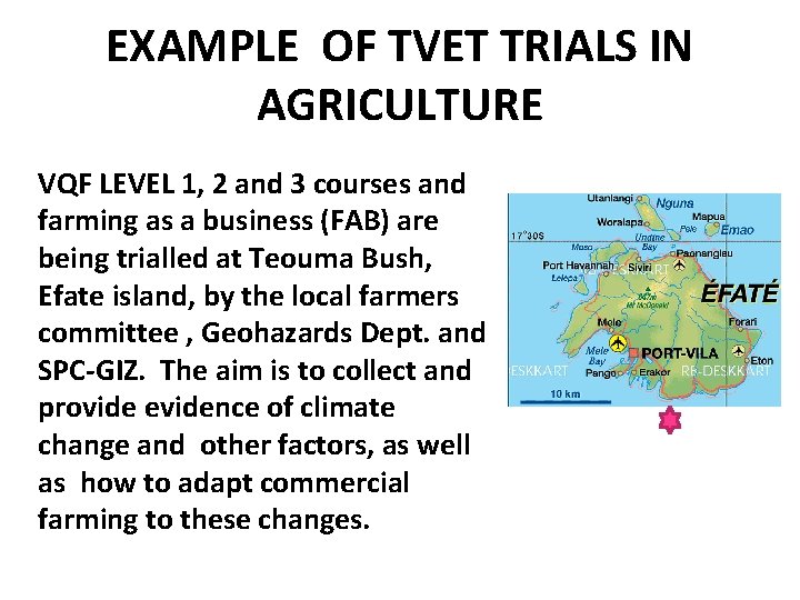 EXAMPLE OF TVET TRIALS IN AGRICULTURE VQF LEVEL 1, 2 and 3 courses and